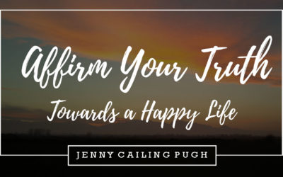 Affirm Your Truth Towards a Happy Life