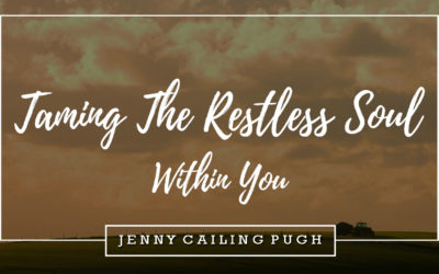 Taming the Restless Soul Within You