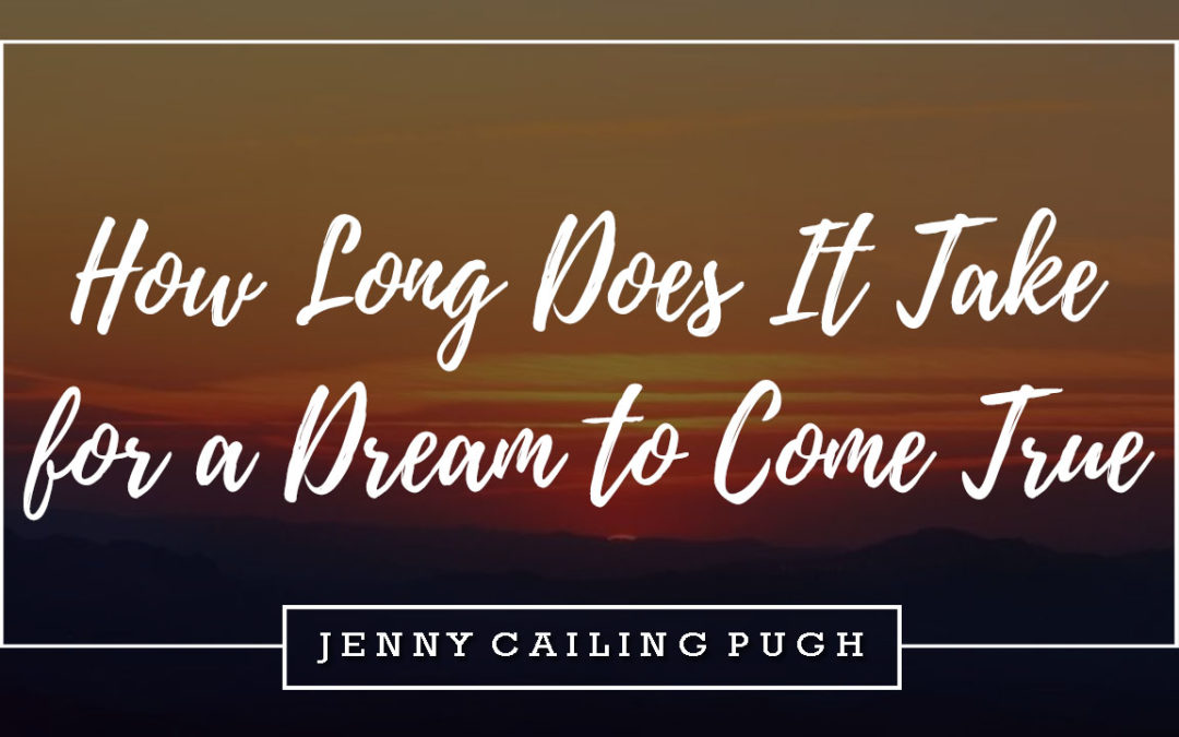 How Long Does it take for a Dream to Come True?