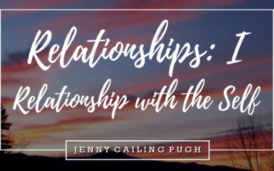 Relationships: I- Relationship with the Self