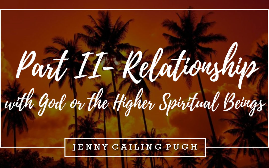 Part ll- Relationship with God or the Higher Spiritual Beings